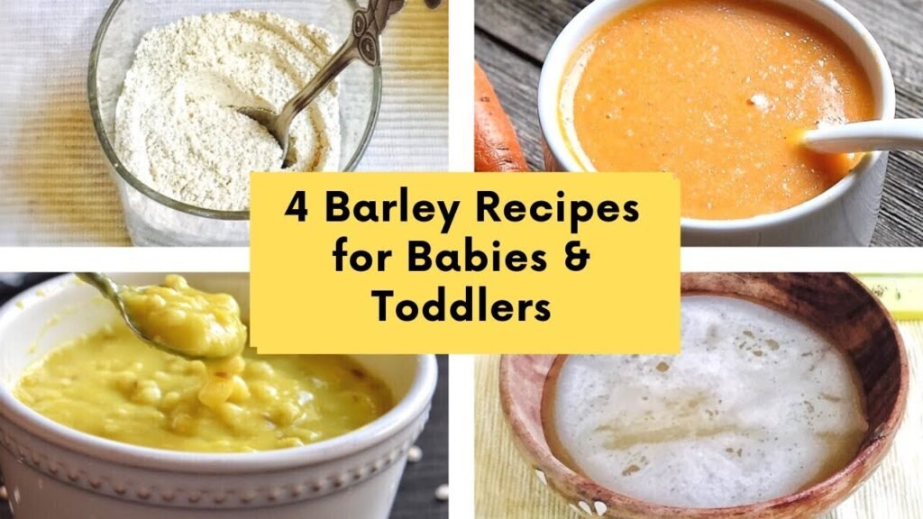 4 Nutritious Barley Recipes for 6 Months Babies and Toddlers